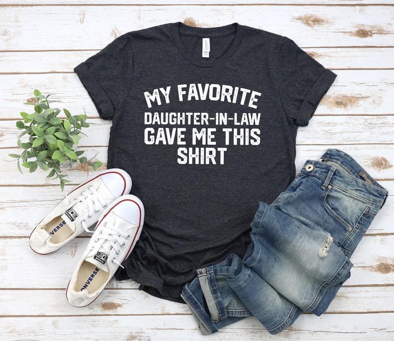 My Favorite Daughter-In-Law Gave Me This Shirt, Father-In-Law Shirt 1632823767504.jpg