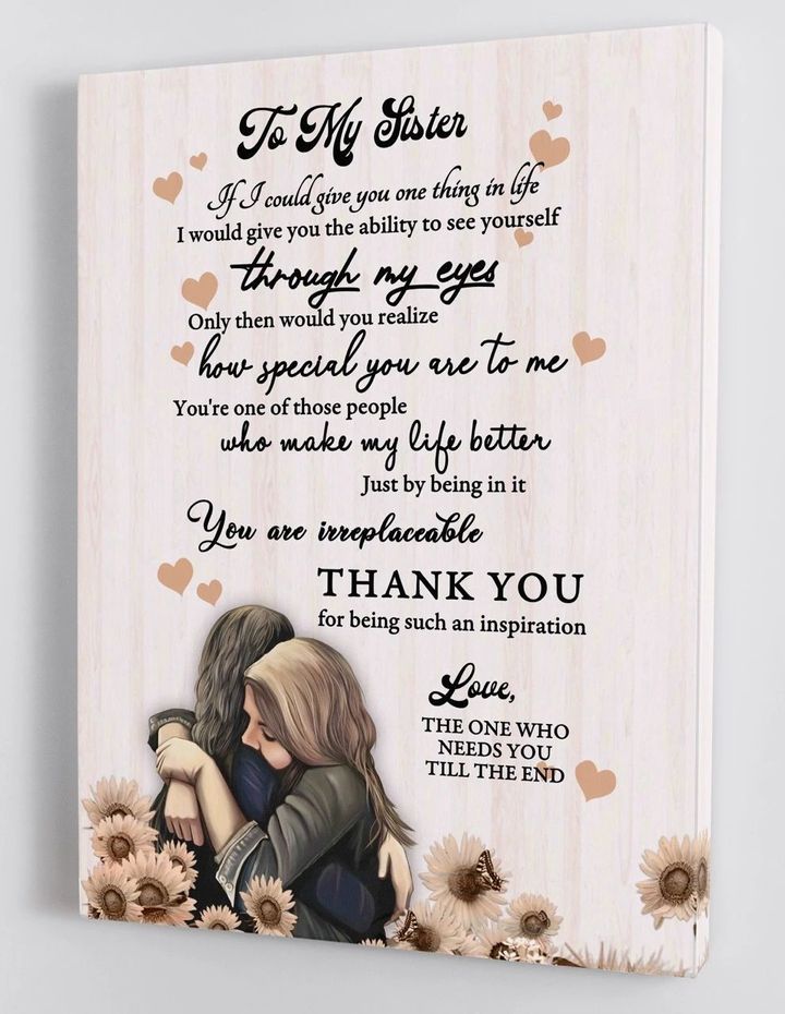 To My Sister - Only then would you realize Gift For Sister From Family Birthday Gift Home Decor Wall Art Visual Art 1632905561621.jpg