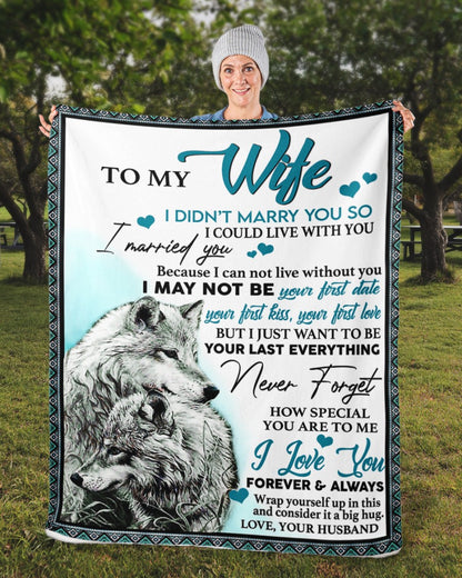 To My Wife Personalized Name Throw Blankets-Best Valentine Birthday Gift For Wife-I May Not Be Your Last Everything Wife From Husband 1632990472778.jpg