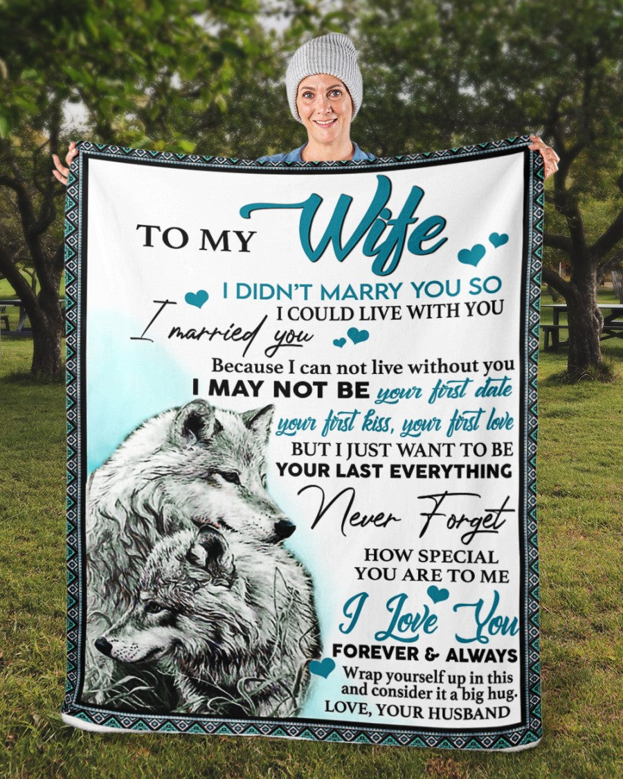 To My Wife Personalized Name Throw Blankets-Best Valentine Birthday Gift For Wife-I May Not Be Your Last Everything Wife From Husband 1632990472778.jpg
