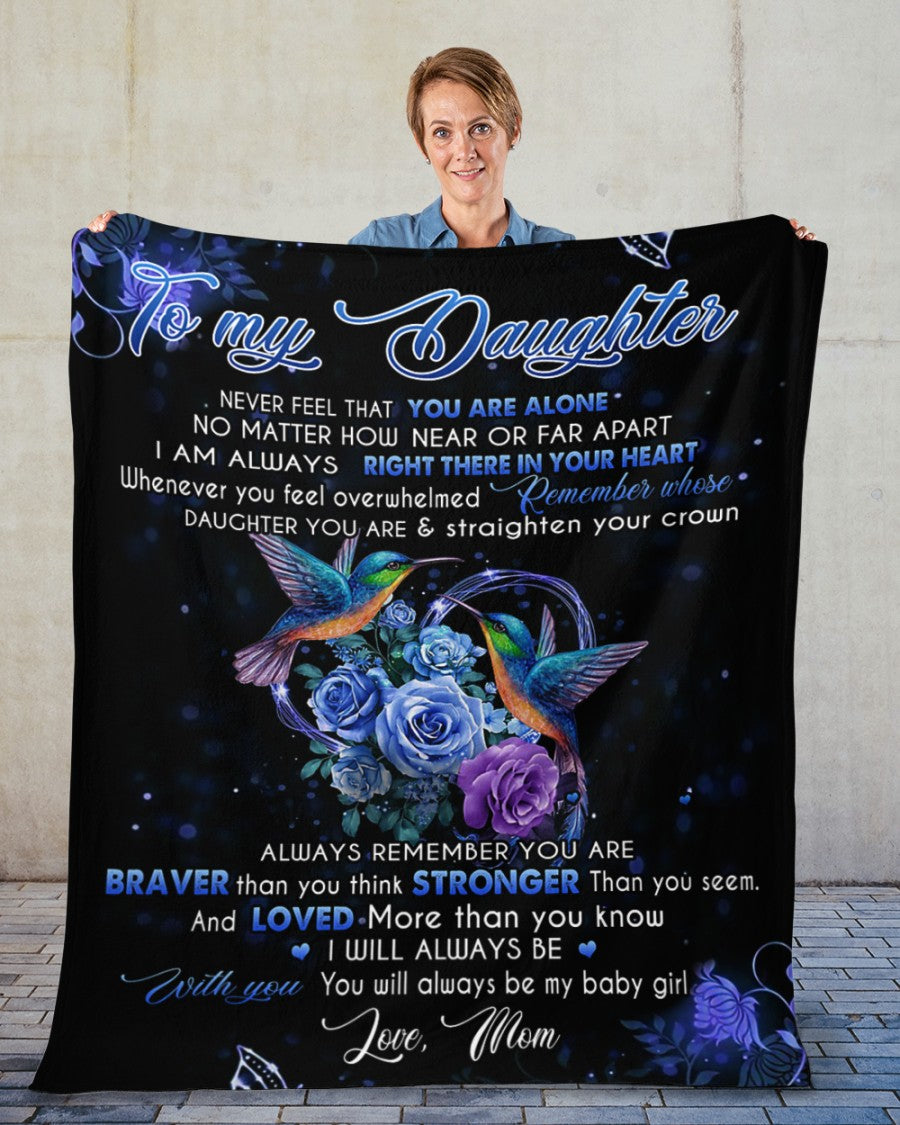 Gift For Daughter Blanket, To My Daughter Never Feel That You Are Alone, Hummingbird Fleece Blanket 1633082364161.jpg