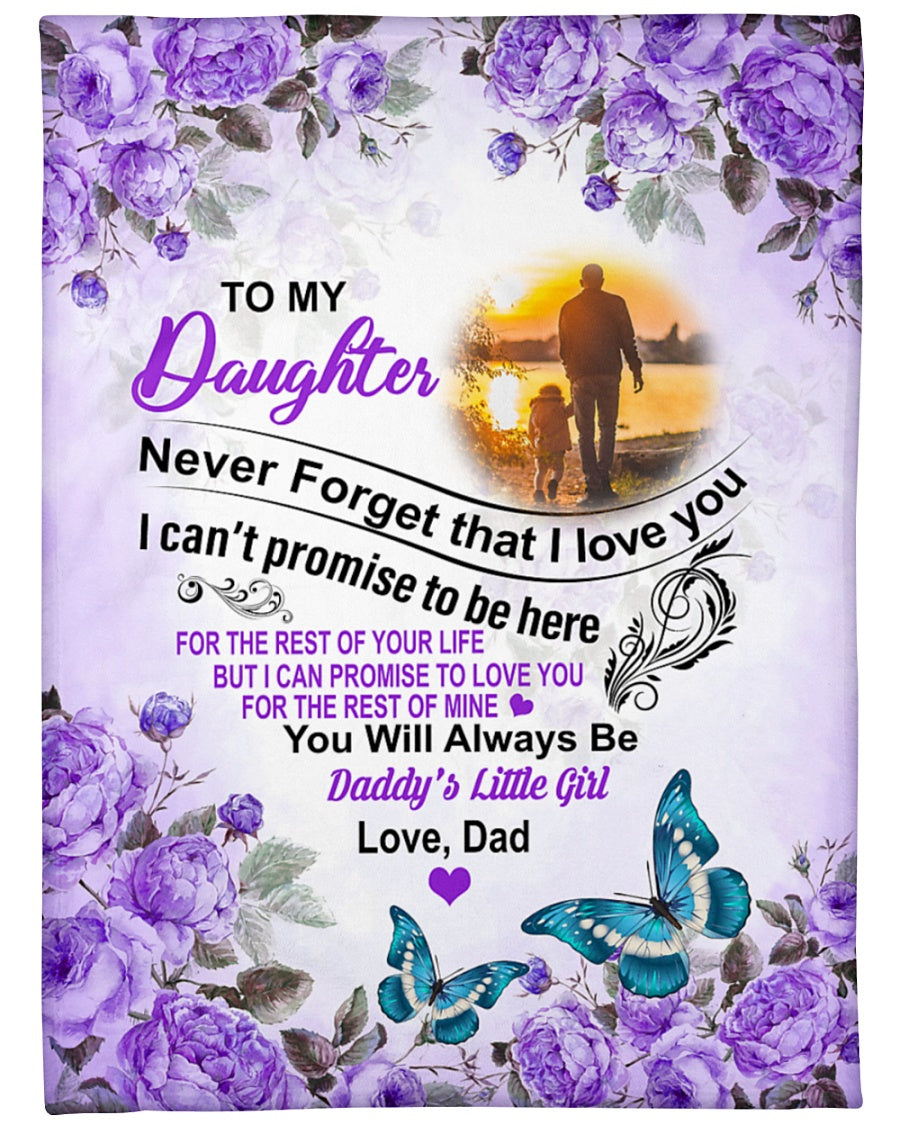 To My Daughter You Will Always Be Daddy's Little Girl Blanket Gift For Daughter From Dad Birthday Gift Home Decor Bedding Couch Sofa Soft And Comfy Cozy 1633423956043.jpg