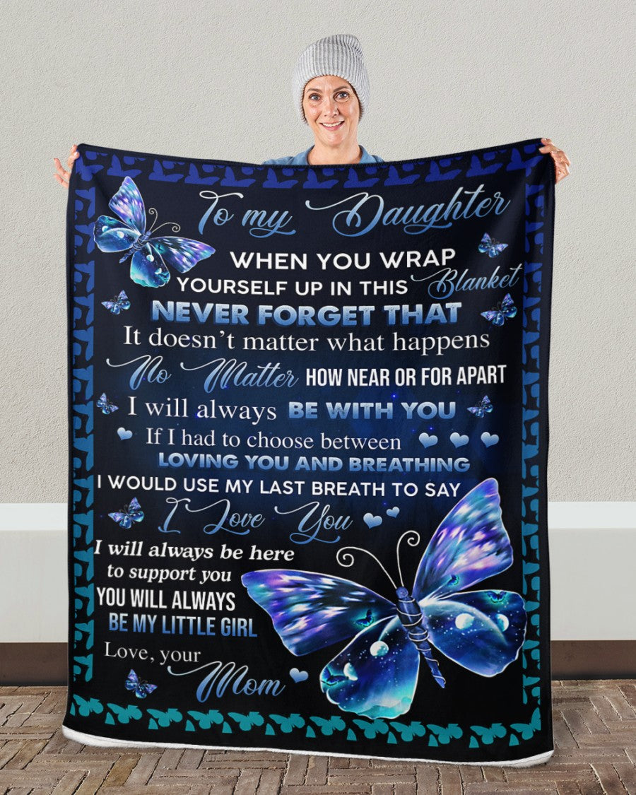To My Daughter When You Wrap Yourself Up In This Blanket Blue Butterfly Blanket Gift For Daughter Birthday Gift Home Decor Bedding Couch Sofa Soft And Comfy Cozy 1633582462424.jpg