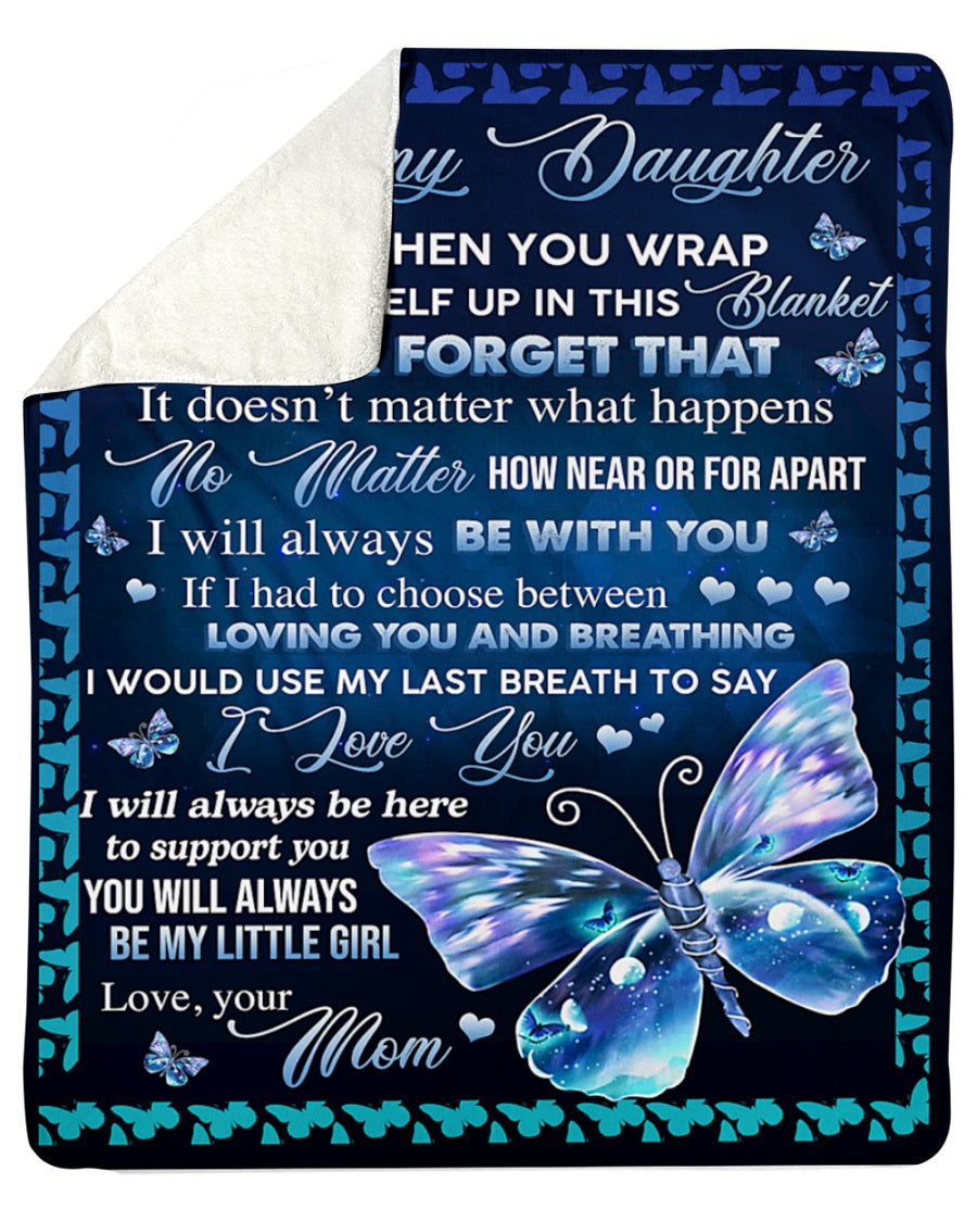 To My Daughter When You Wrap Yourself Up In This Blanket Blue Butterfly Blanket Gift For Daughter Birthday Gift Home Decor Bedding Couch Sofa Soft And Comfy Cozy 1633582462580.jpg