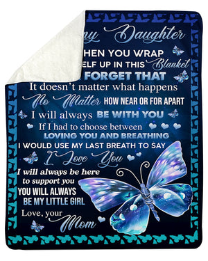 To My Daughter When You Wrap Yourself Up In This Blanket Blue Butterfly Blanket Gift For Daughter Birthday Gift Home Decor Bedding Couch Sofa Soft And Comfy Cozy 1633582462580.jpg
