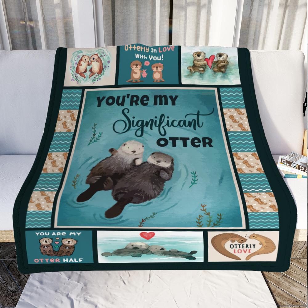 Gift For Couple Blanket, You Are My Significant Otter Love Blanket 1634024334714.jpg