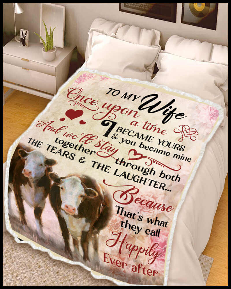 Hereford Cow Blanket To My Wife Once Upon A Time, Gift For Wife From Husband Birthday Gift Home Decor Bedding Couch Sofa Soft And Comfy Cozy 1634114877480.jpg
