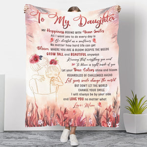 To My Daughter My Happiness Begins With Your Smiles Blanket Gift For Daughter From Mom Home Decor Bedding Couch Sofa Soft And Comfy Cozy 1634543899696.jpg