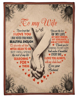 to My Wife Never Forget That I Love You Fleece Blanket, You Are The Love Of My Life, Gift For Wife From Husband Birthday Gift Home Decor Bedding Couch Sofa Soft 1634549361952.jpg