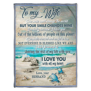 To My Wife One Smile Can't Change The World But Your Smile Changes Mine Turtle Fleece Blanket.gift For Wife Birthday Gift Home Decor Bedding Couch Sofa Soft And Comfy Cozy 1635323439221.jpg