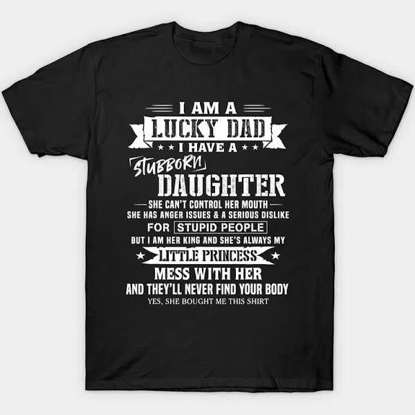 I Am A Lucky Dad I Have Stubborn Daughter Father's Day Gift T-Shirt | Fathers Day Gift 1635561841561.jpg