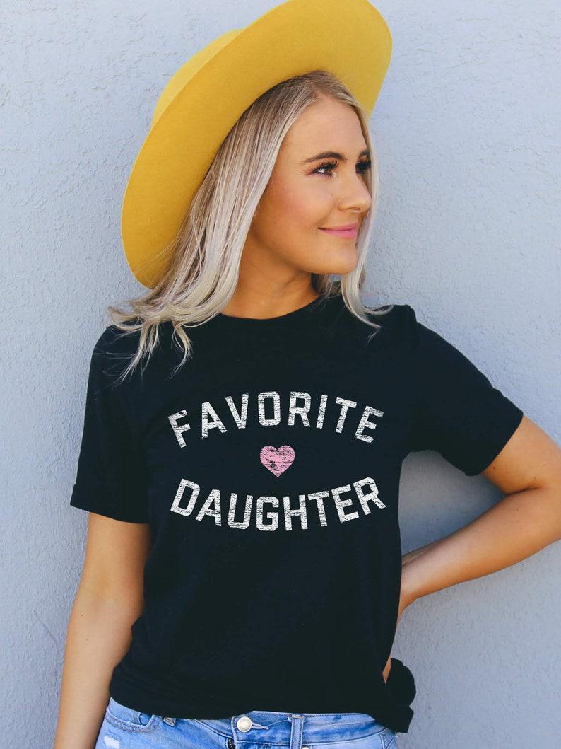Favorite Daughter Shirt, Funny Daughter Shirt, Adult Daughter, Family Reunion Shirt 1635562575728.jpg
