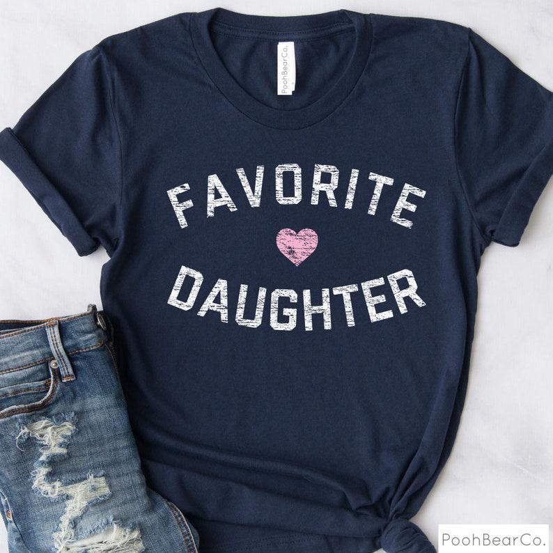 Favorite Daughter Shirt, Funny Daughter Shirt, Adult Daughter, Family Reunion Shirt 1635562576808.jpg