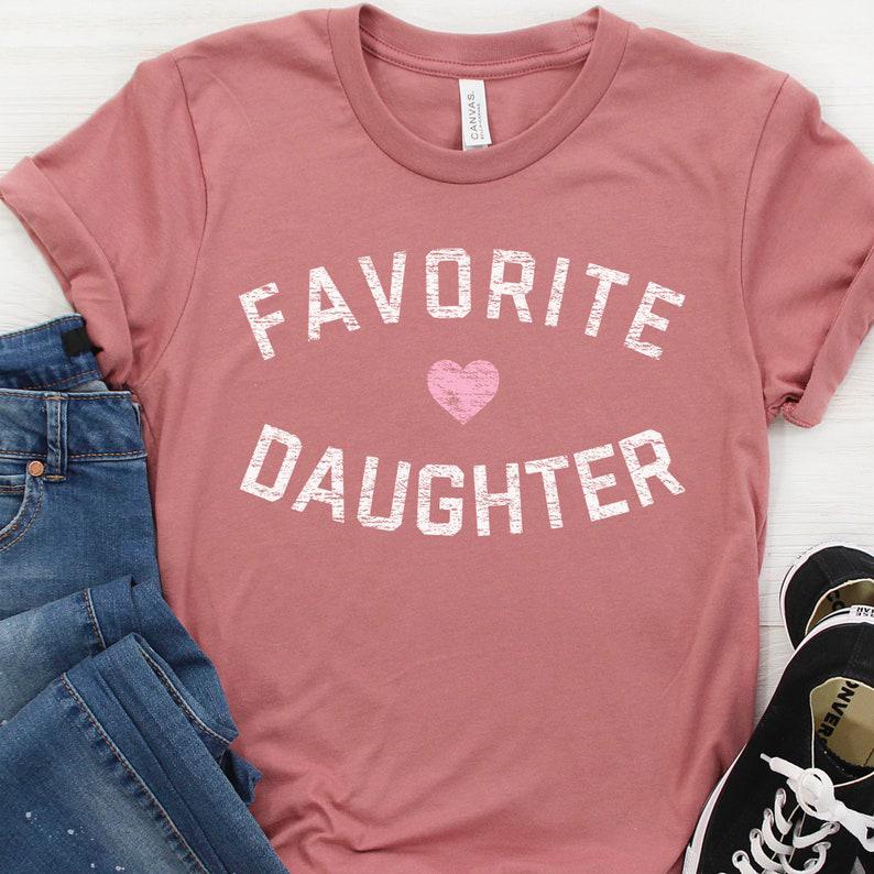 Favorite Daughter Shirt, Funny Daughter Shirt, Adult Daughter, Family Reunion Shirt 1635562577861.jpg
