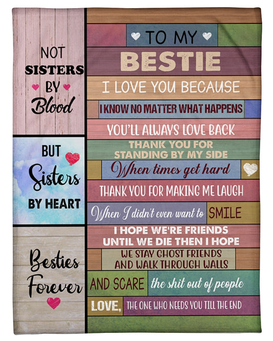 Gift For Friend Blanket, To My Bestie Not Sisters By Blood But Sisters By Heart Blanket 1636002105174.jpg