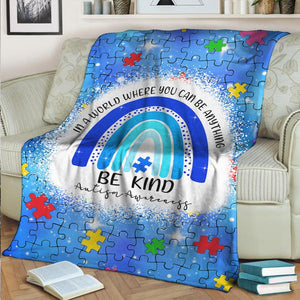 In A World Where You Can Be Anything - Autism Awareness Rainbow Blanket Gift For Friend Family Bedding Couch Sofa Soft And Comfy Cozy 1636104518689.jpg