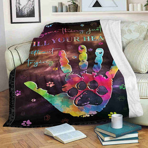 Hand And Paw Colorful Some Thing Just Fill You Heart Without Trying Blanket Gift For Dog Cat Lovers Birthday Gift Bedding Couch Sofa Soft And Comfy Cozy 1636177585293.jpg