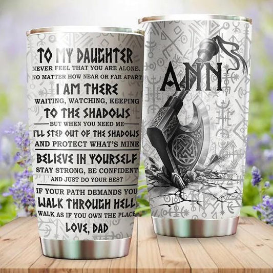 Personalized Gift For Daughter Tumbler,Viking ,Never Feel That You Are Alone No Matter How Near Or Far Apart 1636444875438.jpg