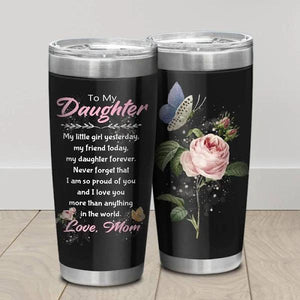 To My Daughter Tumbler,My Little Girl Yesterday,My Friend Today 1636446251090.jpg