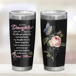 To My Daughter Tumbler,My Little Girl Yesterday,My Friend Today 1636446251958.jpg