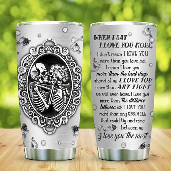 Gift For Couple Tumbler, When I say I Love You More,I Didn't Mean I Love You 1636949932267.jpg