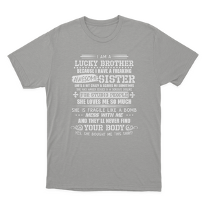 I Am A Lucky Brother I Have A Freaking Awesome Sister Gift T-shirt 1637719869425.png