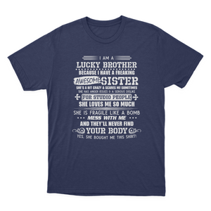 I Am A Lucky Brother I Have A Freaking Awesome Sister Gift T-shirt 1637719873442.png