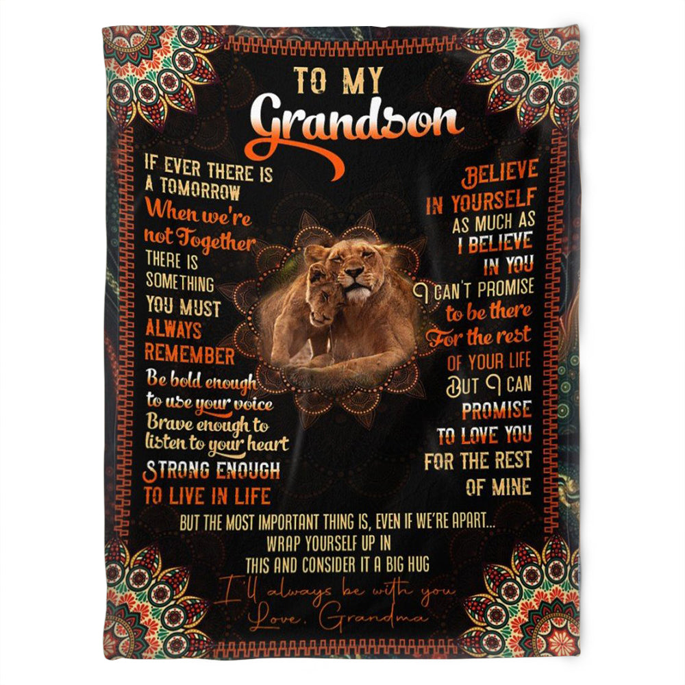 To My Grandson If Ever There Is A Tomorrow,gift For Grandson Birthday,gift Bedding Couch Sofa Soft And Comfy Cozy 1638170913612.jpg