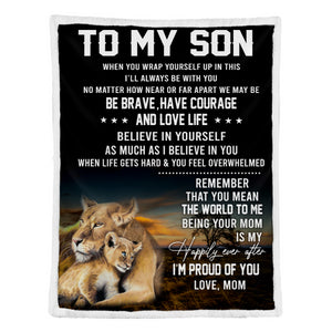 Gift For Son Blanket, To My Son When You Wrap Yourself Up In This - Love From lion Mom 1638259251449.png