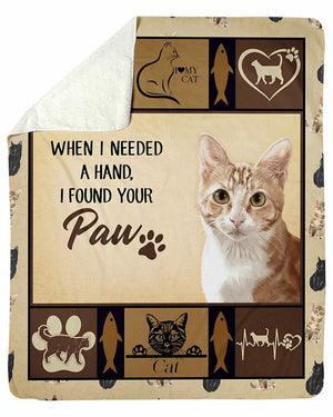 Cat When I Needed A Hand I Found Your Paw Blanket Gift For Cat Lovers Birthday Gift Home Decor Bedding Couch Sofa Soft And Comfy Cozy 1638325775099.jpg