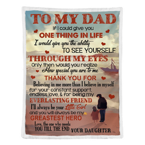 Gift For Father Blanket, To My Dad If I Could Give You One Thing In Life Fleece Blanket 1638342474918.png