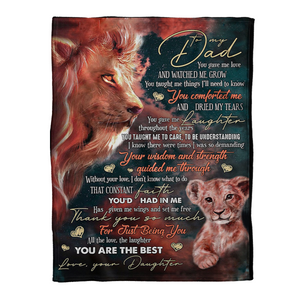 Gift For Father Blanket, Lion To My Dad All The Love The Laughter You Are The Best - Love From Daughter 1638413542692.png