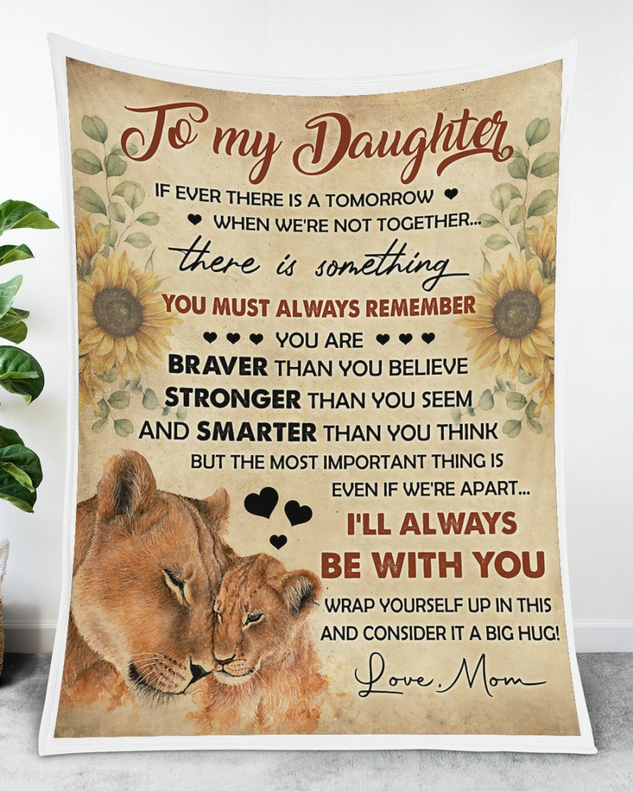 Lion To My Daughter There Is Something You Must Always Remember Sunflower Blanket Gift For Daughter From Mom Birthday Gift Home Decor Bedding Couch Sofa Soft And Comfy Cozy 1638521160107.jpg