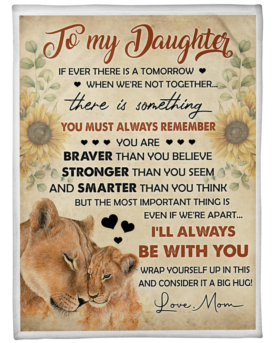 Lion To My Daughter There Is Something You Must Always Remember Sunflower Blanket Gift For Daughter From Mom Birthday Gift Home Decor Bedding Couch Sofa Soft And Comfy Cozy 1638521160176.jpg