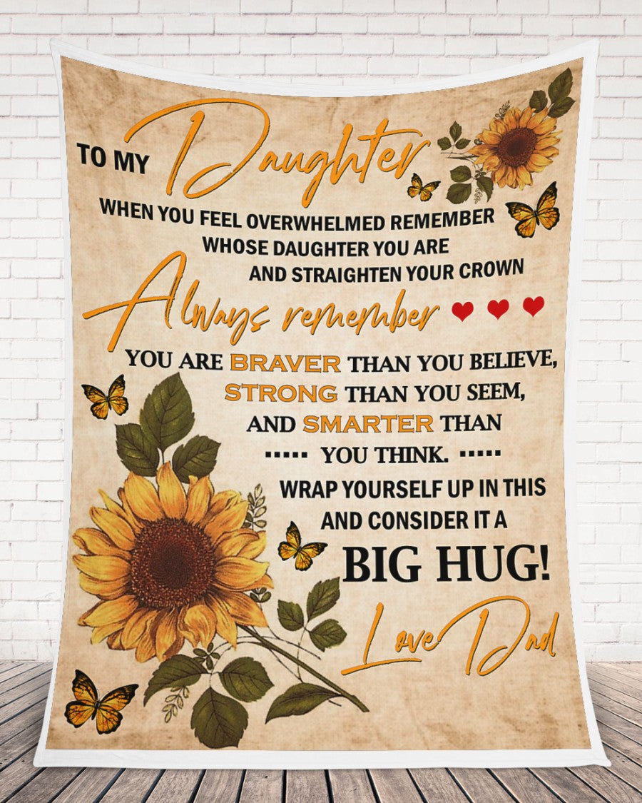 To My Daughter Always Remember Sunflower Blanket Gift For Daughter From Dad Birthday Gift Home Decor Bedding Couch Sofa Soft And Comfy Cozy 1638851345065.jpg
