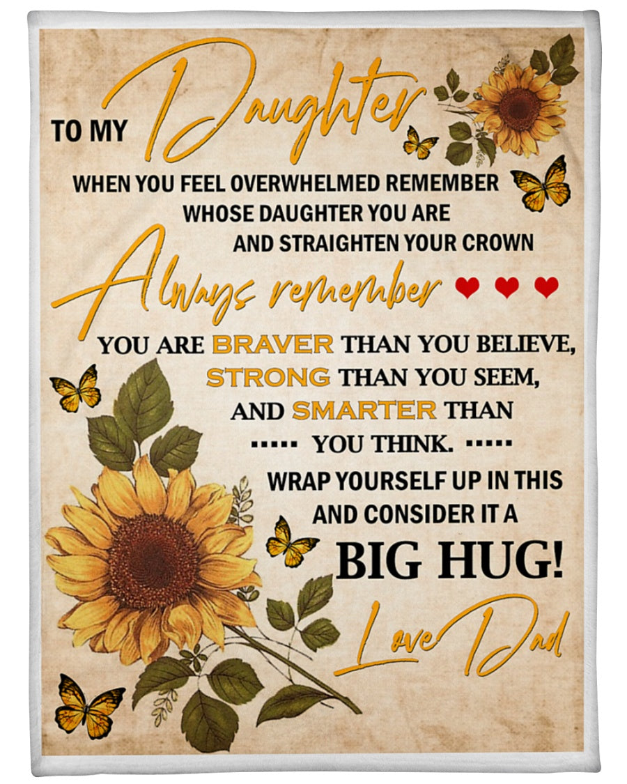 To My Daughter Always Remember Sunflower Blanket Gift For Daughter From Dad Birthday Gift Home Decor Bedding Couch Sofa Soft And Comfy Cozy 1638851345223.jpg