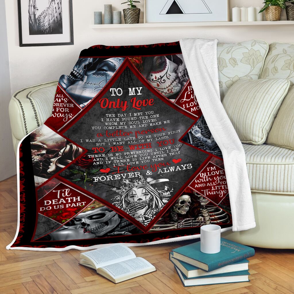 Best Valentine Gift For Girlfriend, Couple Skeleton Blanket - To My Only Love Gift For Couple Valentine's Day Home Decor Bedding Couch Sofa Soft And Comfy Cozy 1639382902120.jpg