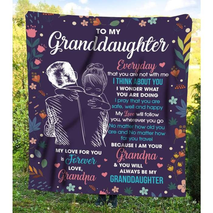 To My Granddaughter My Love For You Is Forever & Will Follow You Wherever You Go Blanket Gift From Grandpa Birthday Gift Home Decor Bedding Couch Sofa Soft And Comfy Cozy 1639630378704.jpg