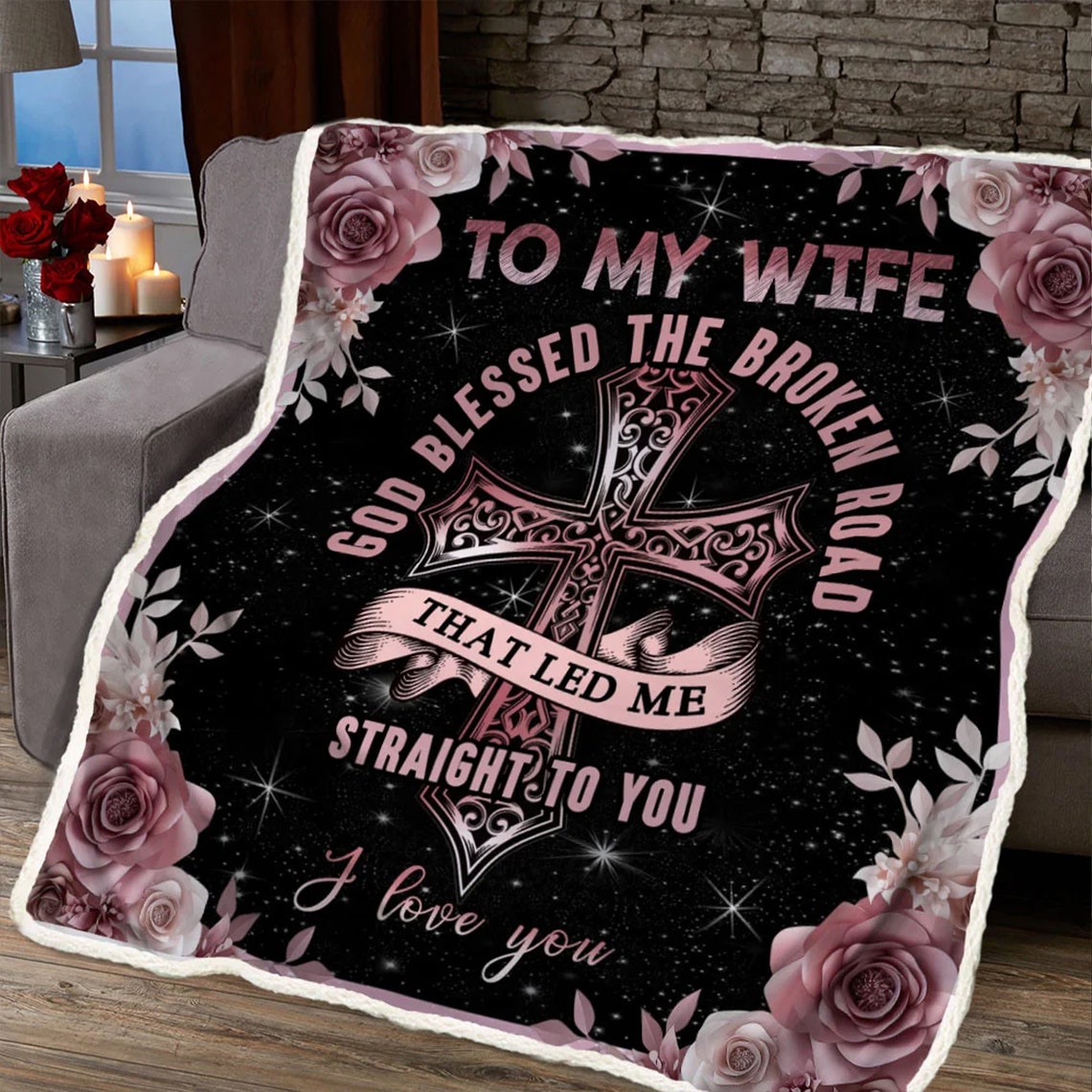 Rose & Cross To My Wife God Blessed The Broken Road That Led Me Straight To You Blanket Gift For Wife From Husband Bedding Couch Sofa Soft And Comfy Cozy 1639994997531.jpg