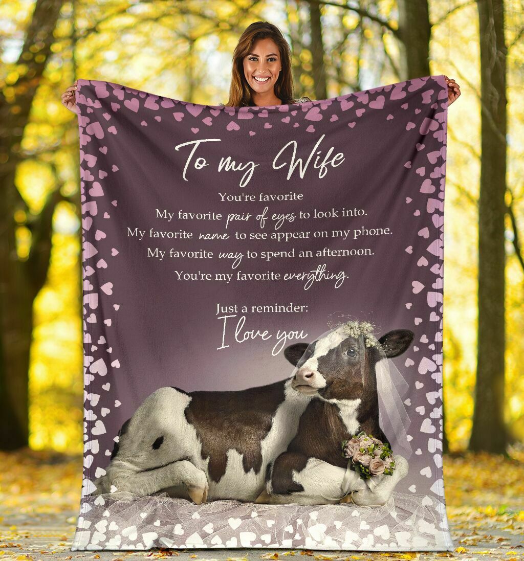 To My Wife You're My Favorite Everything, Cow Fleece Blanket Gift For Wife Couple Valentine's Day Home Decor Bedding Couch Sofa Soft And Comfy Cozy 1640318903439.jpg