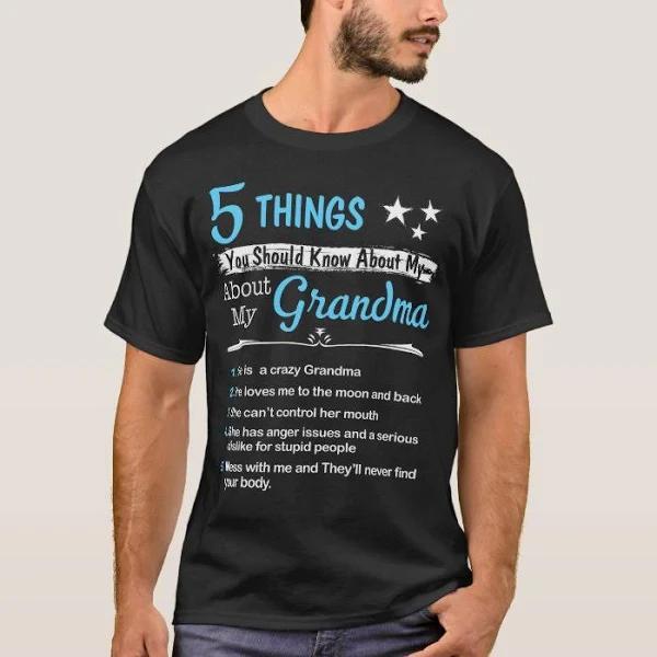 5 Things About My Grandma She Is A Crazy Grandma T-Shirt 1640402092643.jpg
