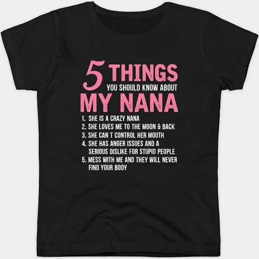 5 Things You Should Know About My Nana Funny Grandma Women's T-shirt  1640402502455.jpg