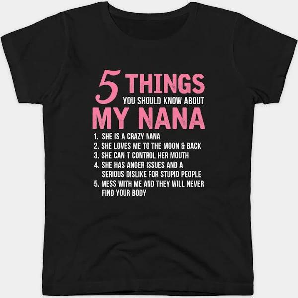 5 Things You Should Know About My Nana Funny Grandma Women's T-shirt  1640402502455.jpg
