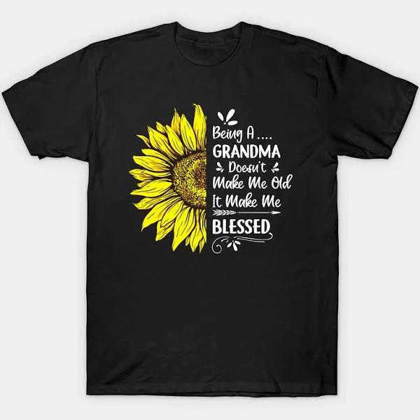 Being A Grandma Doesn't Make Me Old It Make Me Blessed T-Shirt 1640402710379.jpg