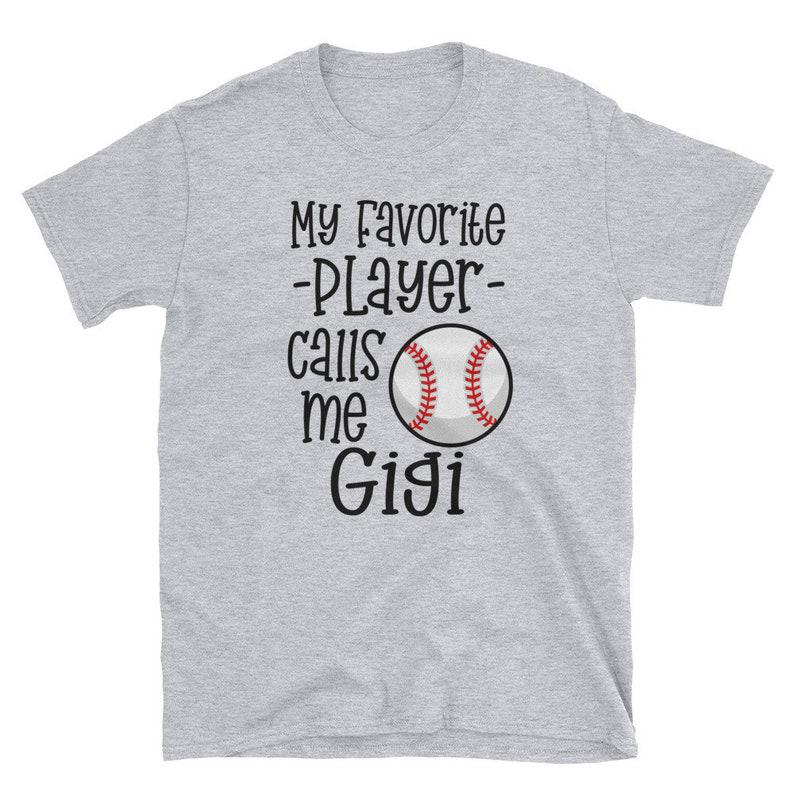 Baseball Gigi Shirt / Baseball Grandma / My Favorite Player Calls Me Gigi / T-Shirt 1640403790002.jpg
