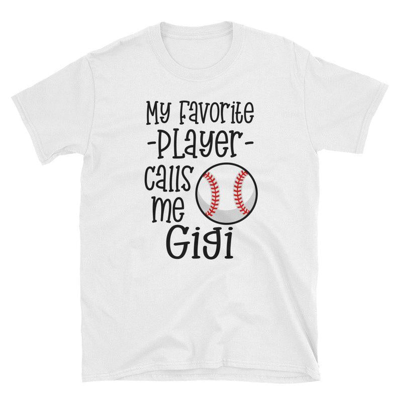 Baseball Gigi Shirt / Baseball Grandma / My Favorite Player Calls Me Gigi / T-Shirt 1640403790753.jpg