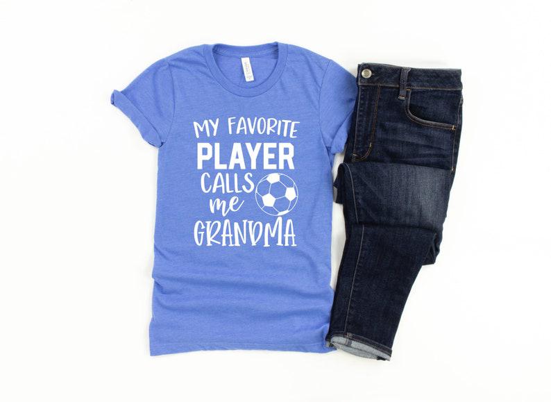Soccer Grandma Shirt/ Grandma Soccer / My Favorite Player Calls Me Grandma 1640403816265.jpg