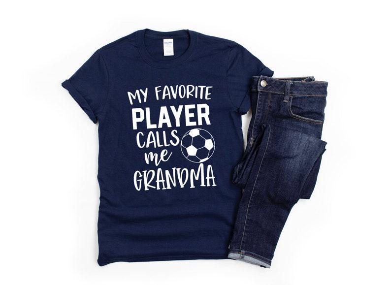 Soccer Grandma Shirt/ Grandma Soccer / My Favorite Player Calls Me Grandma 1640403816940.jpg