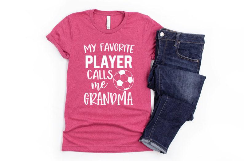 Soccer Grandma Shirt/ Grandma Soccer / My Favorite Player Calls Me Grandma 1640403817537.jpg