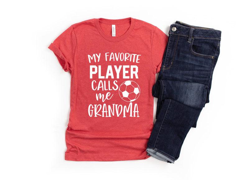 Soccer Grandma Shirt/ Grandma Soccer / My Favorite Player Calls Me Grandma 1640403818213.jpg